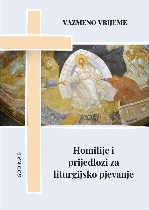 Vazmeno vrijeme (B): homilije i liturgijsko pjevanje [knjiga]