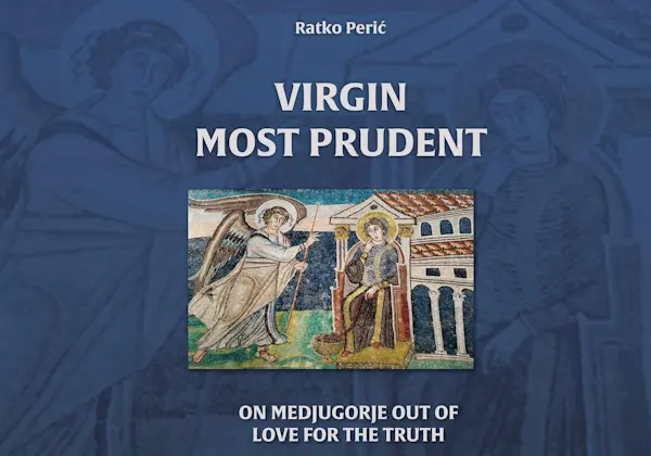 Virgin Most Prudent – das Buch von Bischof Perić über Medjugorje auf English erschienen